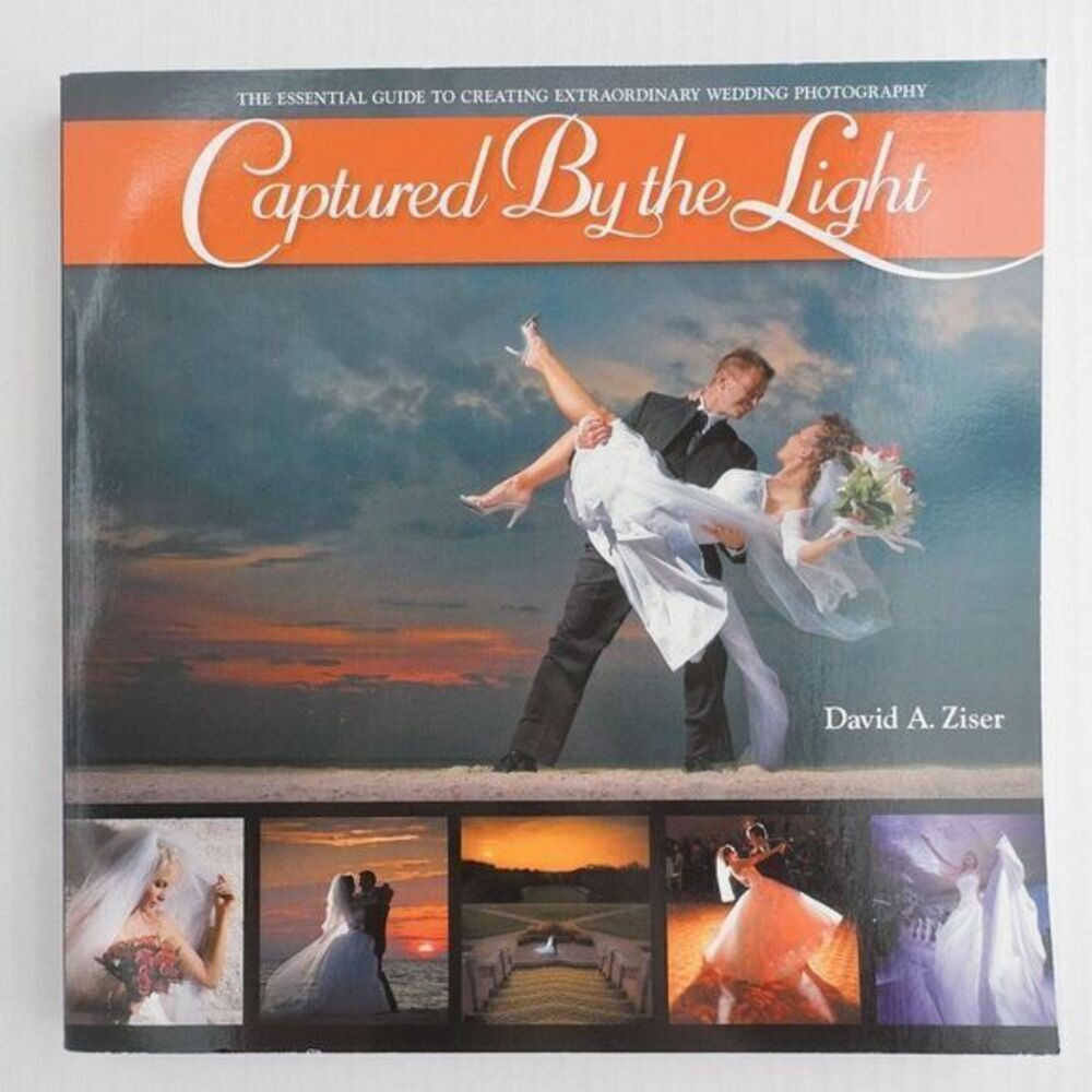 Captured By The Light (Wedding Photography‎ Book by David Ziser)